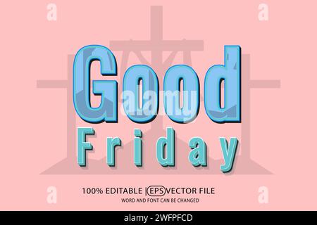 Good Friday, editable vector eps template with 3D text effect Stock Vector