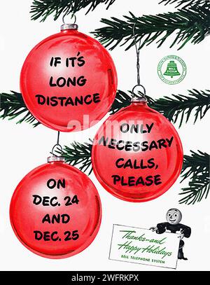 “If it’s long distance, only necessary calls, please. On Dec. 24 and Dec. 25. Happy Holidays from the Bell Telephone System.”  Vintage American advertisement from the second world war era, featuring three red Christmas ornaments hanging from a green tree branch. The ornaments have text written on them in white, asking people to limit their long distance calls on Christmas Eve and Christmas Day. The image also features a small black and white cartoon of a telephone operator with a speech bubble wishing people happy holidays. The style of the image is retro and nostalgic. - American (U.S.) adver Stock Photo