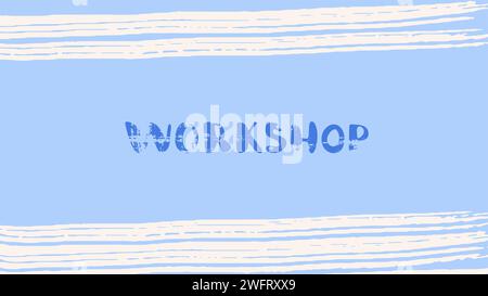 Workshop handwritten lettering banner. Horizontal template for educational event. Vector illustration. Stock Vector