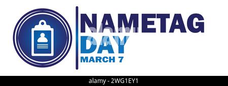 Nametag Day Vector illustration. March 07. Holiday concept. Template for background, banner, card, poster with text inscription. Stock Vector