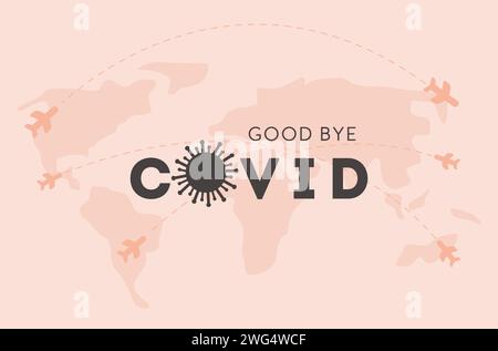 Good bye Covid. Concept of open borders for international travelling after coronavirus pandemic. Air traffic resumption. Airplane flying worldwide. Ho Stock Vector