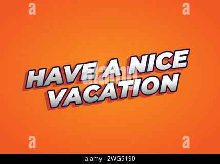 Have a nice vacation. Text effect design in 3d style with eye catching color Stock Vector
