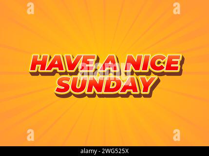 Have a nice sunday. Text effect design in 3d style with eye catching color Stock Vector