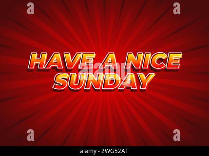 Have a nice sunday. Text effect design in 3d style with eye catching color Stock Vector