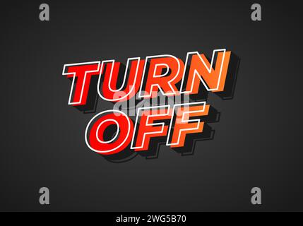 Turn off. Text effect design in 3D look. Red yellow gradient color. Dark background Stock Vector