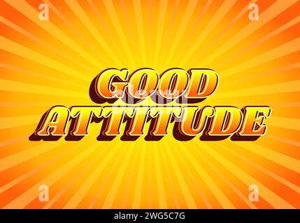 Good attitude. Text effect design in gradient yellow orange color, 3D look. Yellow background Stock Vector