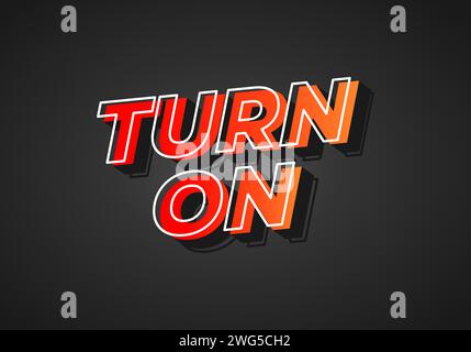 Turn on. Text effect design in 3D look. Red yellow gradient color. Dark background Stock Vector