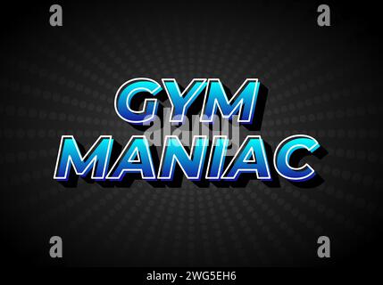 Gym maniac. Text effect design in 3D look, gradient blue color with dark background Stock Vector