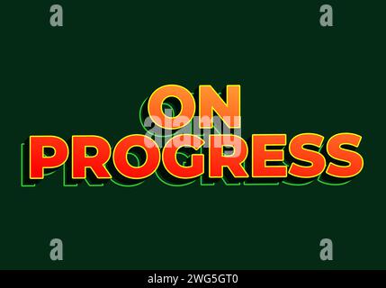 On progress. Text effect design in 3D look. red yellow color. Dark green background Stock Vector