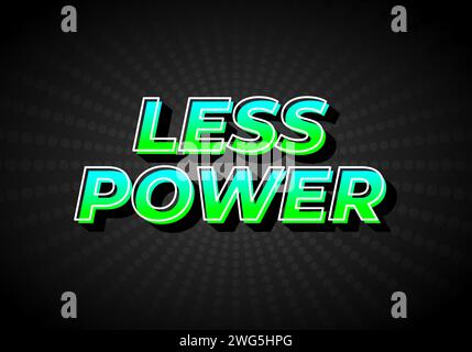 Less power. Text effect design in gradient green blue color, 3D look. Dark background Stock Vector