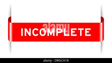 Red color inserted label banner with word incomplete on white background Stock Vector