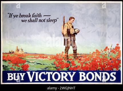 Vintage Canadian WWI War time Poster:  Buy Victory Bonds quoting the poem in Flander's Fields 'if ye break faith.... we shall not sleep', depicting solder in field of poppies (circa 1918) Stock Photo