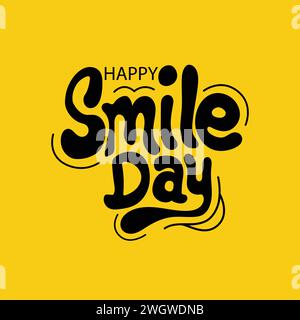 Happy smile day typography vector black lettering on joyful yellow background. Hand drawn fun text for celebrating laughing day. World smile day Stock Vector