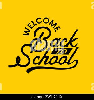 Welcome back to school typography vector illustration on yellow background. Concept of education. Welcome Back to School hand written lettering Stock Vector