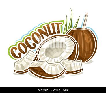 Vector logo for Coconuts, horizontal poster with outline illustration of ripe juicy coconut composition with green palm sprig, cartoon design fruity p Stock Vector