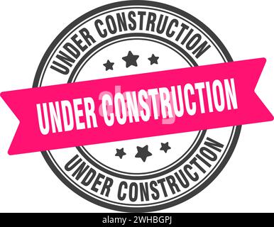 under construction stamp. under construction round sign. label on transparent background Stock Vector