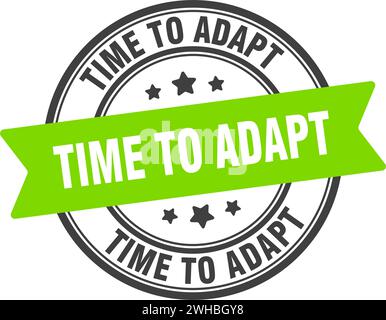 time to adapt stamp. time to adapt round sign. label on transparent background Stock Vector