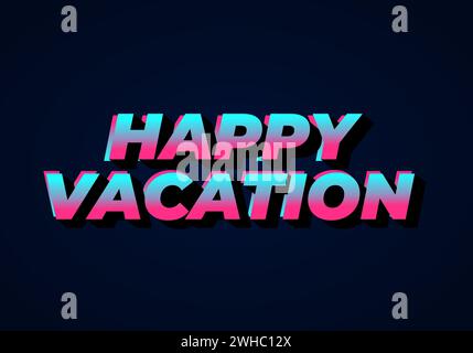 Happy vacation. Text effect design in eye catching color with 3D style Stock Vector