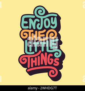 Enjoy the little things hand lettering design quotes for t shirt , poster , background , greeting card , home decor. Retro style lettering design Stock Vector