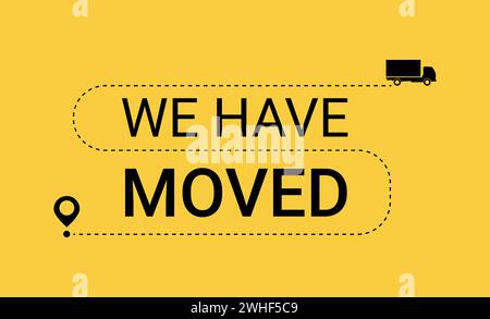 We have moved poster with minimal icon isolated on yellow background vector illustration Stock Vector