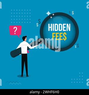 Hidden fees text under magnifying glass. Fees in business and taxes concept. Hidden fees revealed symbol vector illustration Stock Vector