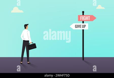 Businessman standing and looking on fight and give up sign post. Never give up up on business and career development concept Stock Vector