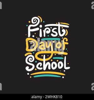 First day of school Free hand drawn lettering on black background. A fun first day of school quote idea for student t shirt. Stock Vector