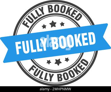 fully booked stamp. fully booked round sign. label on transparent background Stock Vector