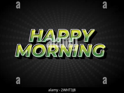 Happy morning. Text effect design in 3D look. Eye catching color Stock Vector