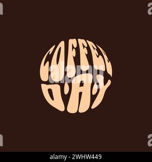 Coffee day retro style typography on a round shape. Coffee day vector lettering design. Stock Vector