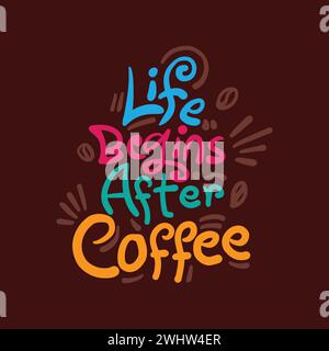 Hand drawn typography t shirt design for coffee day. Life begins after coffee quotes colorful lettering design on brown color background. Typography Stock Vector