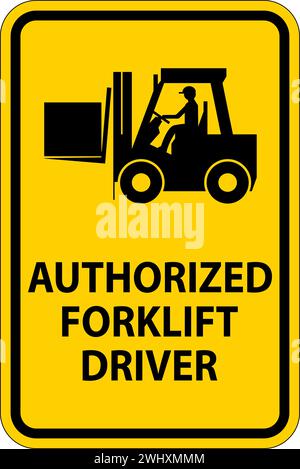 Authorized Forklift Driver Sign Stock Vector