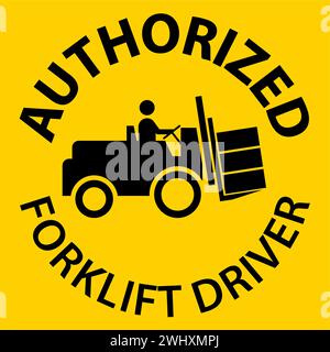 Authorized Forklift Driver Sign Stock Vector