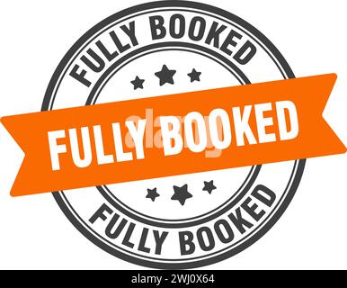fully booked stamp. fully booked round sign. label on transparent background Stock Vector