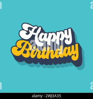 Happy Birthday retro style lettering vector text greeting card. Bold style doodle fonts typography to wishing Happy birthday. Retro Vintage Custom Stock Vector