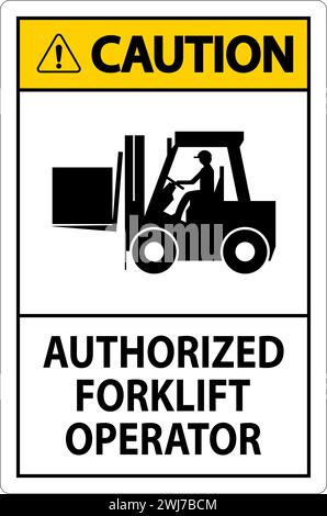 Caution Authorized Forklift Operator Sign Stock Vector