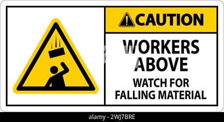 Caution Sign, Workers Above Watch For Falling Material Stock Vector