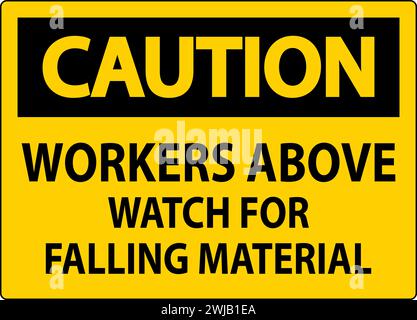 Caution Sign, Workers Above Watch For Falling Material Stock Vector