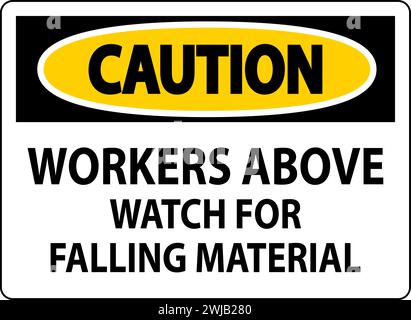 Caution Sign, Workers Above Watch For Falling Material Stock Vector