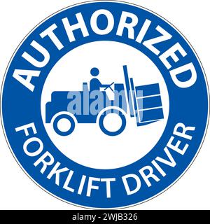 Authorized Forklift Driver Sign Stock Vector