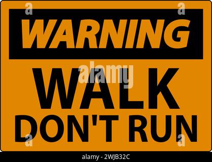 Warning Sign, Walk Don't Run Stock Vector Image & Art - Alamy