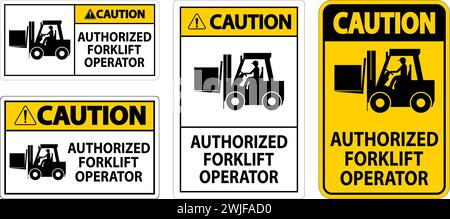 Caution Authorized Forklift Operator Sign Stock Vector
