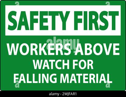 Safety First Sign, Workers Above Watch For Falling Material Stock Vector