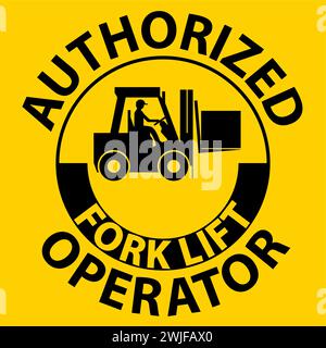 Authorized Forklift Operator Sign Stock Vector