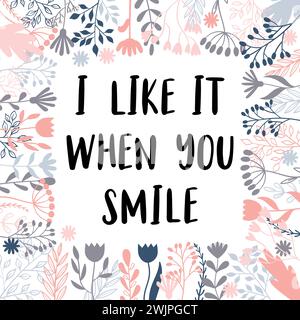 I like it when you smile. Inspirational and motivating phrase. Quote, slogan. Lettering design for poster, banner, postcard. Vector illustration Stock Vector