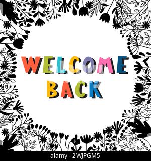 Welcome back. Inspirational and motivating phrase. Quote, slogan. Lettering design for poster, banner, postcard. Vector illustration Stock Vector