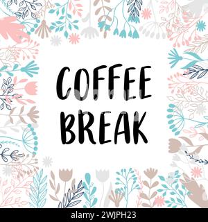 Coffee break. Inspirational and motivating phrase. Quote, slogan. Lettering design for poster, banner, postcard. Vector illustration Stock Vector