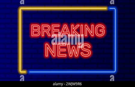 Neon sign breaking news in speech bubble frame on brick wall background vector. Light banner on wall background. Breaking news button current agenda Stock Vector