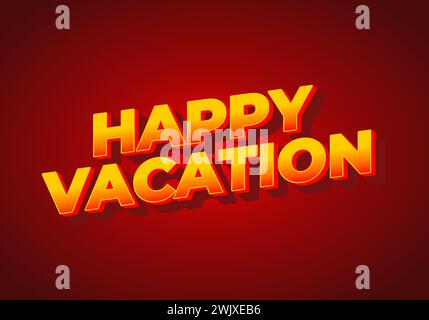 Happy vacation. Text effect design in eye catching color with 3D style Stock Vector