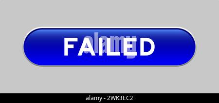 Blue color capsule shape button with word failed on gray background Stock Vector